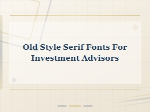 Classic Serif Fonts for Investment Advisors